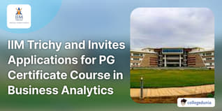 IIM Trichy and Invites Applications for PG Certificate Course in Business Analytics; Apply Here